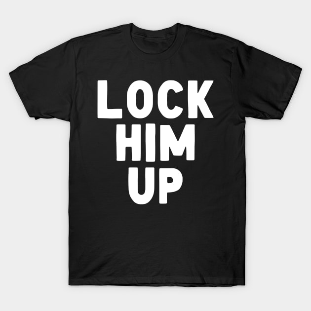 Lock Him Up T-Shirt by benjaminhbailey